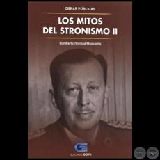 LOS MITOS DEL STRONISMO II - Autor:  HUMBERTO TRINIDAD MANCUELLO - Ao 2021